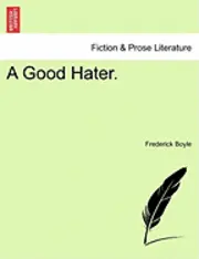 Frederick Boyle - A Good Hater., Häftad. Tillgänglighet: Lägg i varukorg