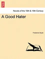 Frederick Boyle - A Good Hater, Häftad. Tillgänglighet: Lägg i varukorg