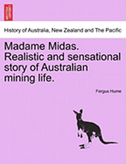 Madame Midas. Realistic and Sensational Story of Australian Mining Life.