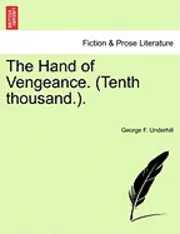 George F Underhill - Hand of Vengeance. (Tenth Thousand.)., Häftad. Tillgänglighet: Lägg i varukorg
