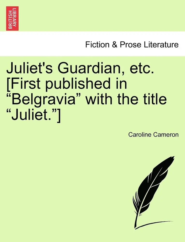 Caroline Cameron - Juliet's Guardian, Etc. [first Published in Belgravia with the Title Juliet.], Häftad. Tillgänglighet: Lägg i varukorg