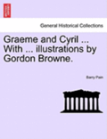 Graeme and Cyril ... with ... Illustrations by Gordon Browne.