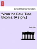 When the Bour-Tree Blooms. [A Story.]