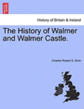 The History of Walmer and Walmer Castle.