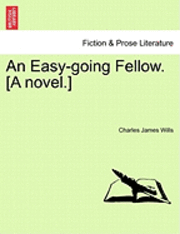 Charles James Wills - Easy-Going Fellow. [A Novel.], Häftad. Tillgänglighet: Lägg i varukorg