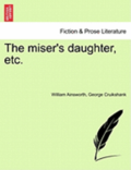 The Miser's Daughter, Etc.