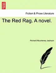 Richard Mounteney Jephson - The Red Rag. a Novel., Häftad. Tillgänglighet: Lägg i varukorg