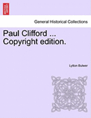 Lytton Bulwer - Paul Clifford ... Copyright Edition., Häftad