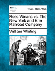 William Whiting - Ross Winans vs. the New York and Erie Railroad Company, Häftad
