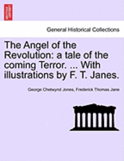 George Chetwynd Jones, Frederick Thomas Jane - Angel of the Revolution, Häftad. Tillgänglighet: Lägg i varukorg