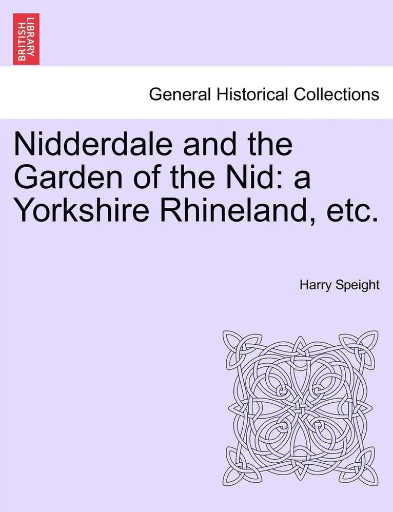 Harry Speight - Nidderdale and the Garden of the Nid, Häftad. Tillgänglighet: Lägg i varukorg