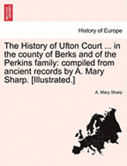 A Mary Sharp - History of Ufton Court ... in the County of Berks and of the Perkins Family, Häftad. Tillgänglighet: Lägg i varukorg