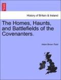 Homes, Haunts, and Battlefields of the Covenanters.
