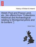 Welsh Pool and Powys Land, Etc. [An Offprint from Collections Historical and Archaeological Relating to Montgomeryshire and Its Borders.]