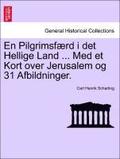 En Pilgrimsf Rd I Det Hellige Land ... Med Et Kort Over Jerusalem Og 31 Afbildninger.