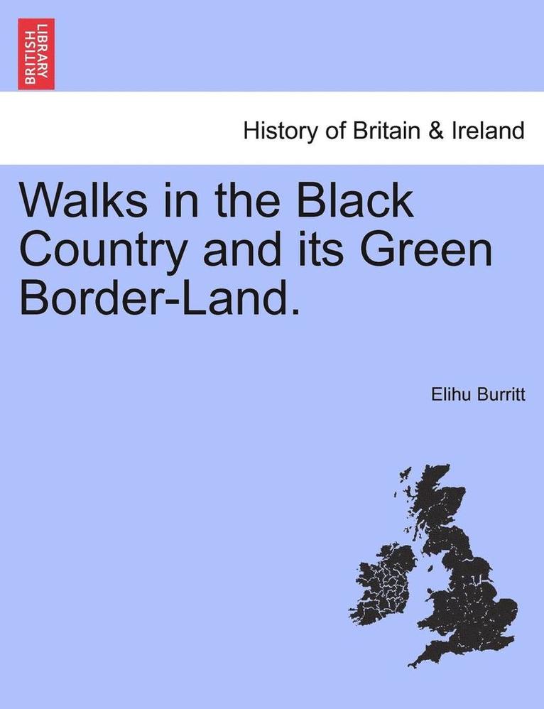 Elihu Burritt - Walks in the Black Country and Its Green Border-Land., Häftad. Tillgänglighet: Lägg i varukorg