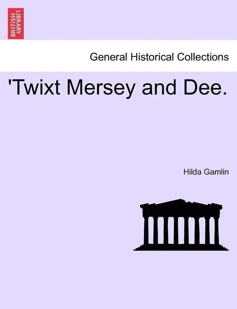 Hilda Gamlin - 'Twixt Mersey and Dee., Häftad. Tillgänglighet: Lägg i varukorg