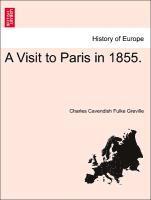 Charles Cavendish Fulke Greville - A Visit to Paris in 1855., Häftad
