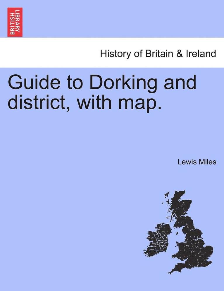Lewis Miles - Guide to Dorking and District, with Map., Häftad