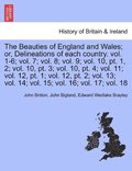 The Beauties of England and Wales; or, Delineations of each country. Vol. XI.