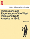 Impressions and Experiences of the West Indies and North America in 1849.