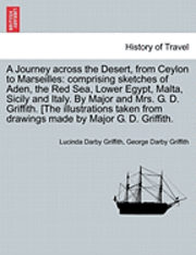Lucinda Darby Griffith, George Darby Griffith - Journey across the Desert, from Ceylon to Marseilles, Häftad. Tillgänglighet: Lägg i varukorg