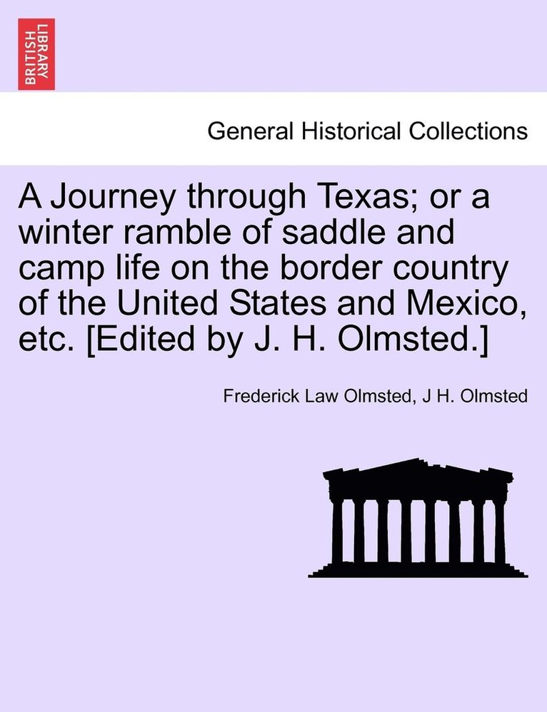 Frederick Law Olmsted, J H Olmsted - Journey through Texas; or a winter ramble of saddle and camp life on the border country of the United States and Mexico, etc. [Edited by J. H. Olmsted.], Häftad. Tillgänglighet: Lägg i varukorg