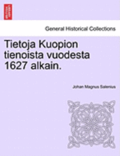 Tietoja Kuopion Tienoista Vuodesta 1627 Alkain.
