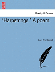 Harpstrings. a Poem.