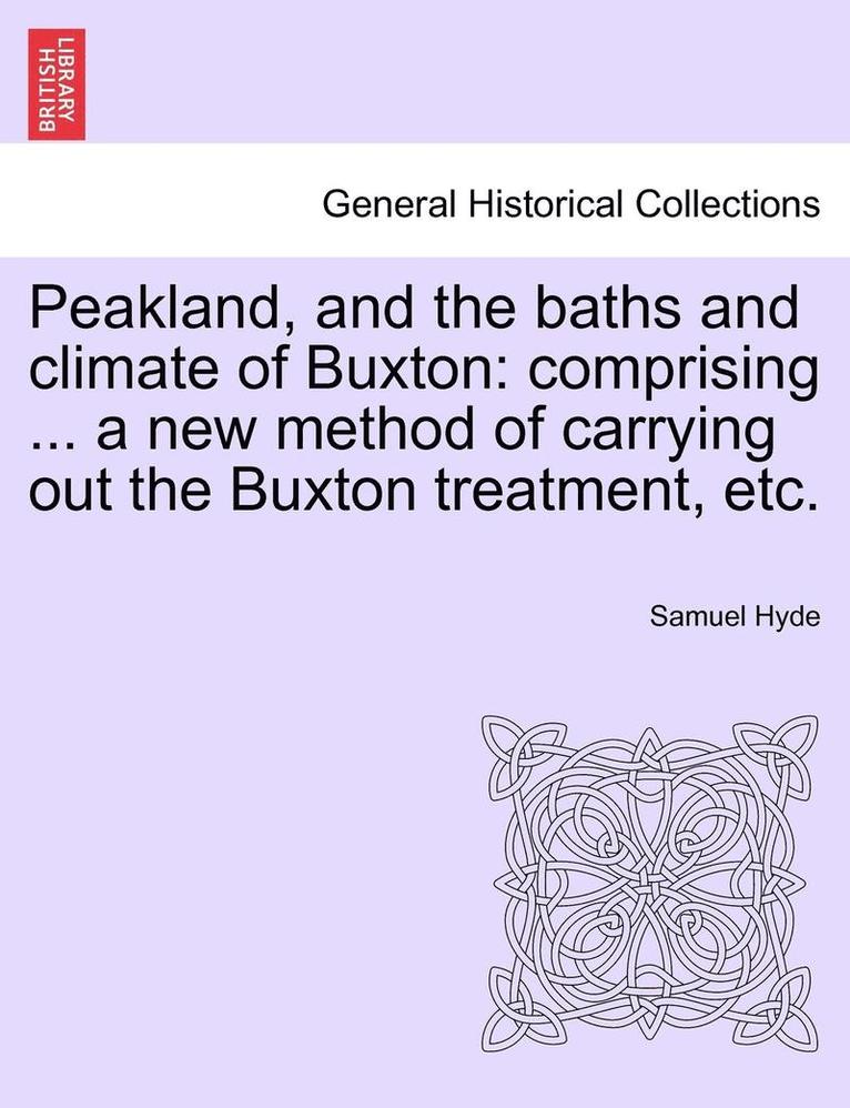 Samuel Hyde - Peakland, and the Baths and Climate of Buxton, Häftad