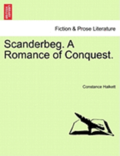 Scanderbeg. a Romance of Conquest.