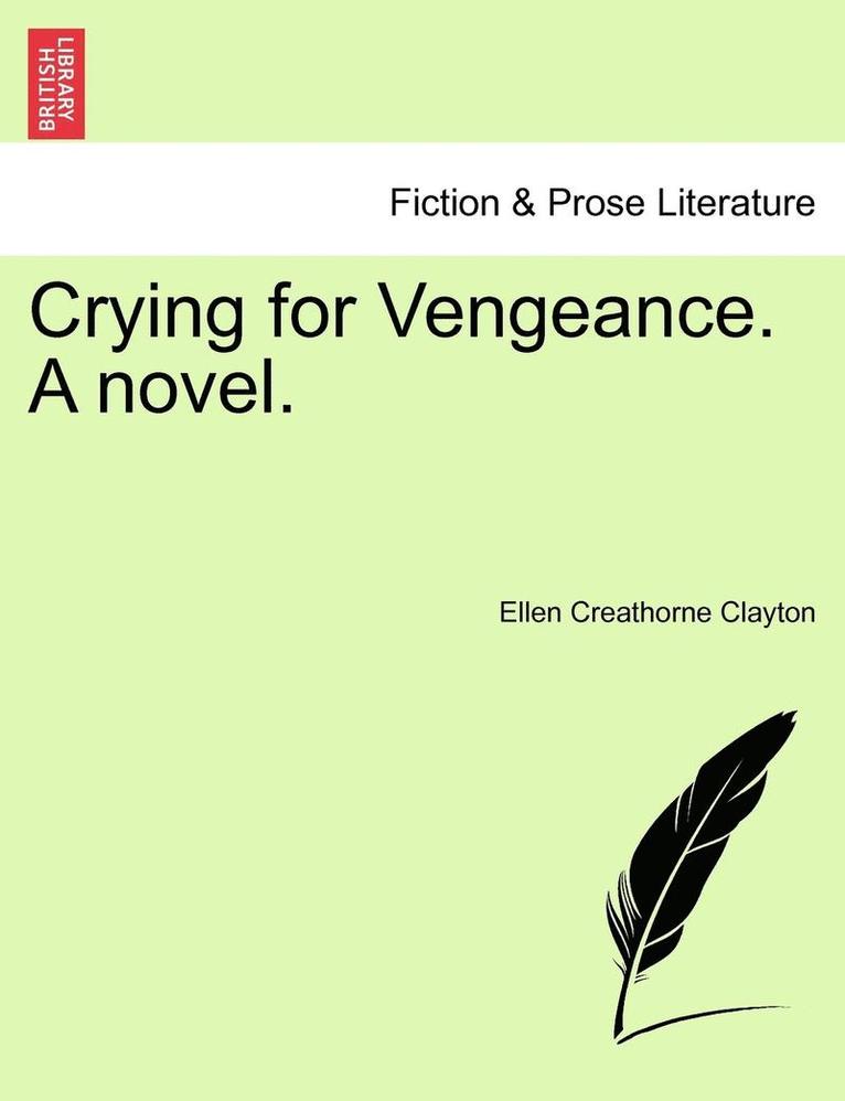Ellen Creathorne Clayton - Crying for Vengeance. a Novel., Häftad. Tillgänglighet: Lägg i varukorg