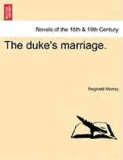 Reginald Murray - Duke's Marriage., Häftad. Tillgänglighet: Lägg i varukorg