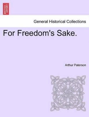 Arthur Paterson - For Freedom's Sake., Häftad. Tillgänglighet: Lägg i varukorg