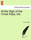 At the Sign of the Cross Keys, Etc.
