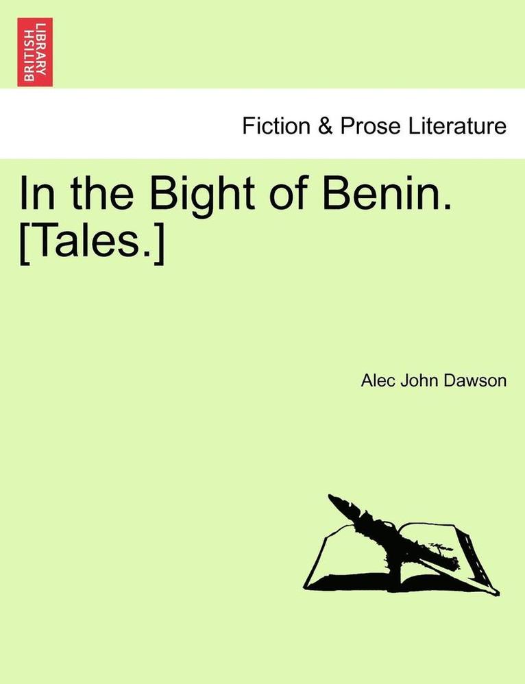 Alec John Dawson - In the Bight of Benin. [Tales.], Häftad. Tillgänglighet: Lägg i varukorg