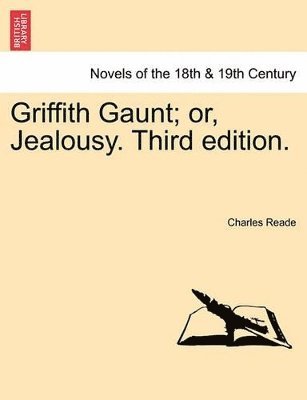 Griffith Gaunt; Or, Jealousy. Vol. II, Third Edition.