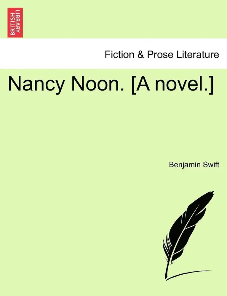 Benjamin Swift - Nancy Noon. [A Novel.], Häftad. Tillgänglighet: Lägg i varukorg