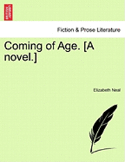 Elizabeth Neal - Coming of Age. [A Novel.], Häftad