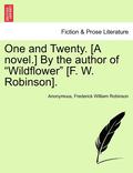 One and Twenty. [a Novel.] by the Author of Wildflower [f. W. Robinson].
