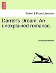 Christopher Horner - Darrell's Dream. an Unexplained Romance., Häftad. Tillgänglighet: Lägg i varukorg