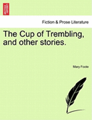 Mary Foote - Cup of Trembling, and Other Stories., Häftad. Tillgänglighet: Lägg i varukorg