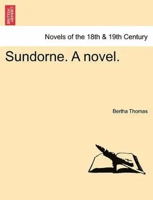 Bertha Thomas - Sundorne. a Novel.Vol.I, Häftad. Tillgänglighet: Lägg i varukorg