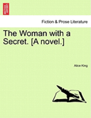 Alice King - Woman with a Secret. [A Novel.], Häftad. Tillgänglighet: Lägg i varukorg