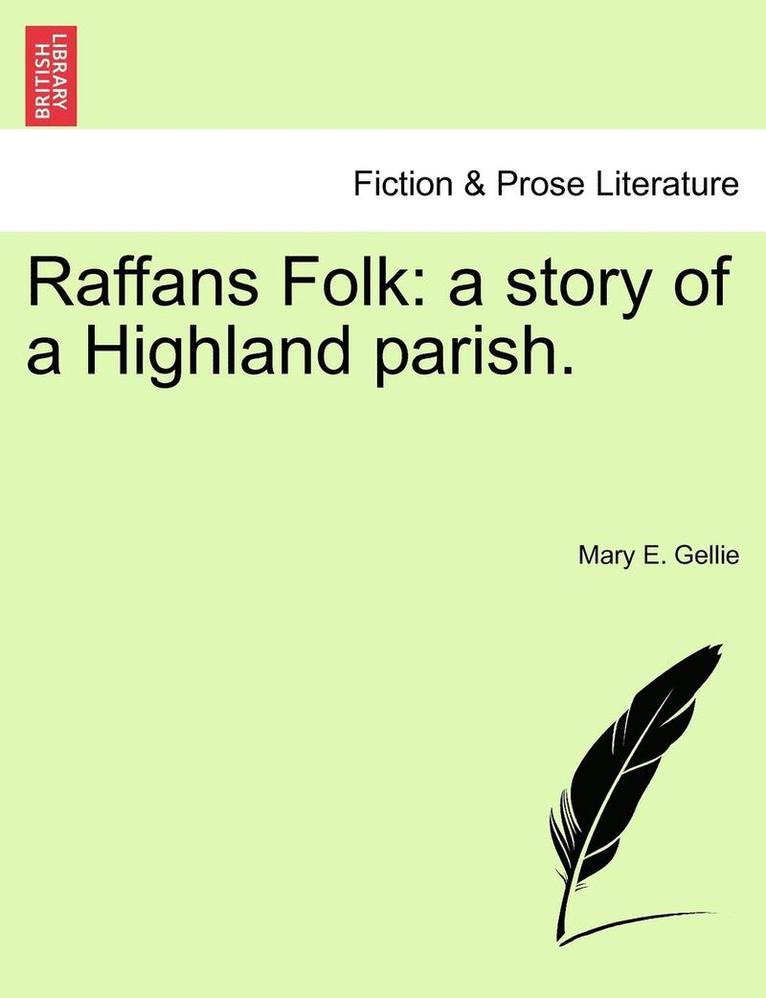 Mary E. Gellie - Raffans Folk: A Story of a Highland Parish., Häftad. Tillgänglighet: Lägg i varukorg