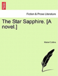 The Star Sapphire. [A Novel.]