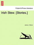 Irish Stew. [Stories.]