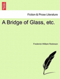 A Bridge of Glass, Etc.