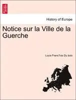 Louis François Du Bois - Notice Sur La Ville de la Guerche, Häftad. Tillgänglighet: Lägg i varukorg