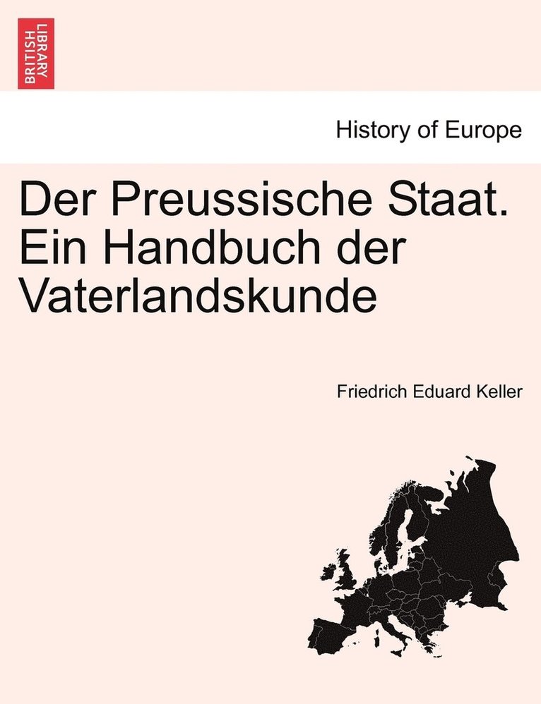 Friedrich Eduard Keller - Preussische Staat. Ein Handbuch der Vaterlandskunde, Häftad